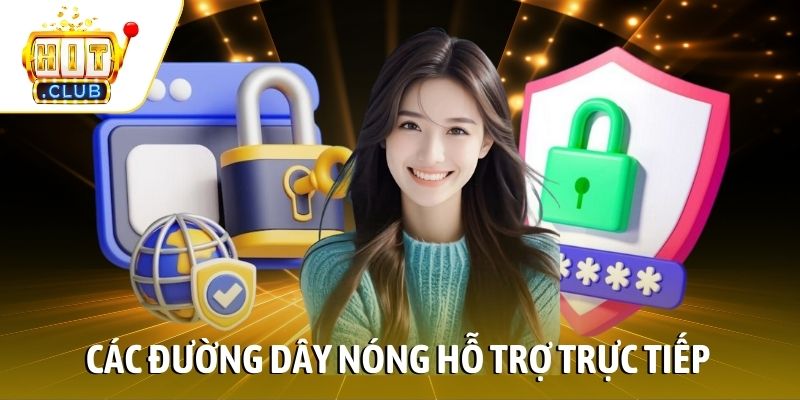 Các đường dây nóng hỗ trợ trực tiếp