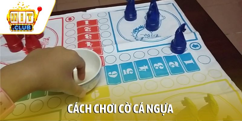 cách chơi Cờ cá ngựa