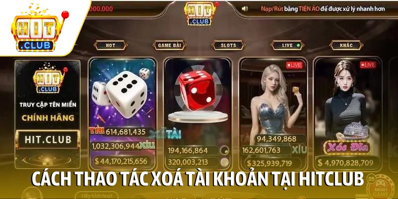 Cách thao tác xóa tài khoản tại Hitclub