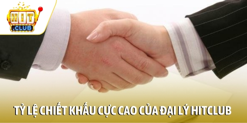 Tỷ lệ chiết khấu cực cao của đại lý HITCLUB