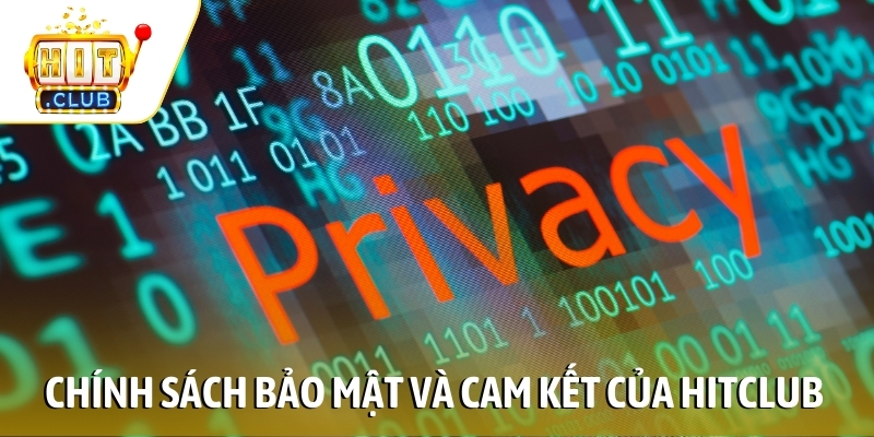 Chính sách bảo mật và cam kết chung của HITCLUB