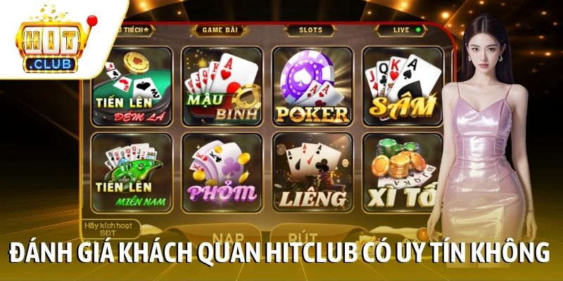 Đánh giá khách quan Hitclub có uy tín không