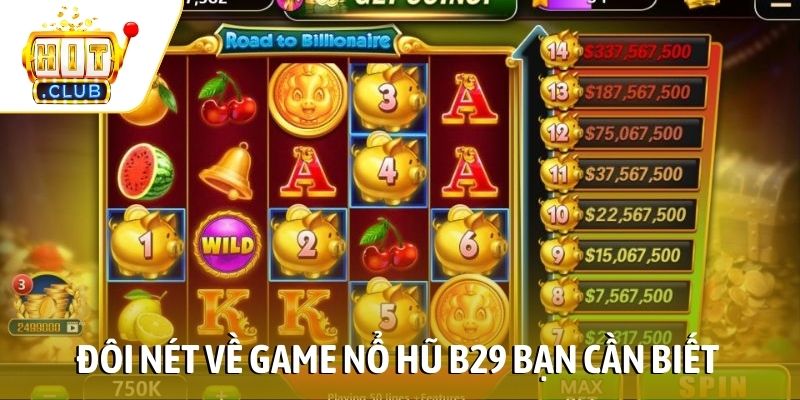 Đôi nét về game nổ hũ b29 bạn cần biết
