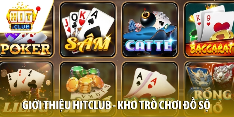 Giới thiệu HITCLUB - Kho trò chơi đồ sộ, hấp dẫn