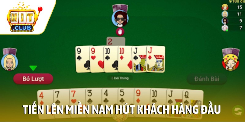 Tiến lên miền Nam hút khách hàng đầu